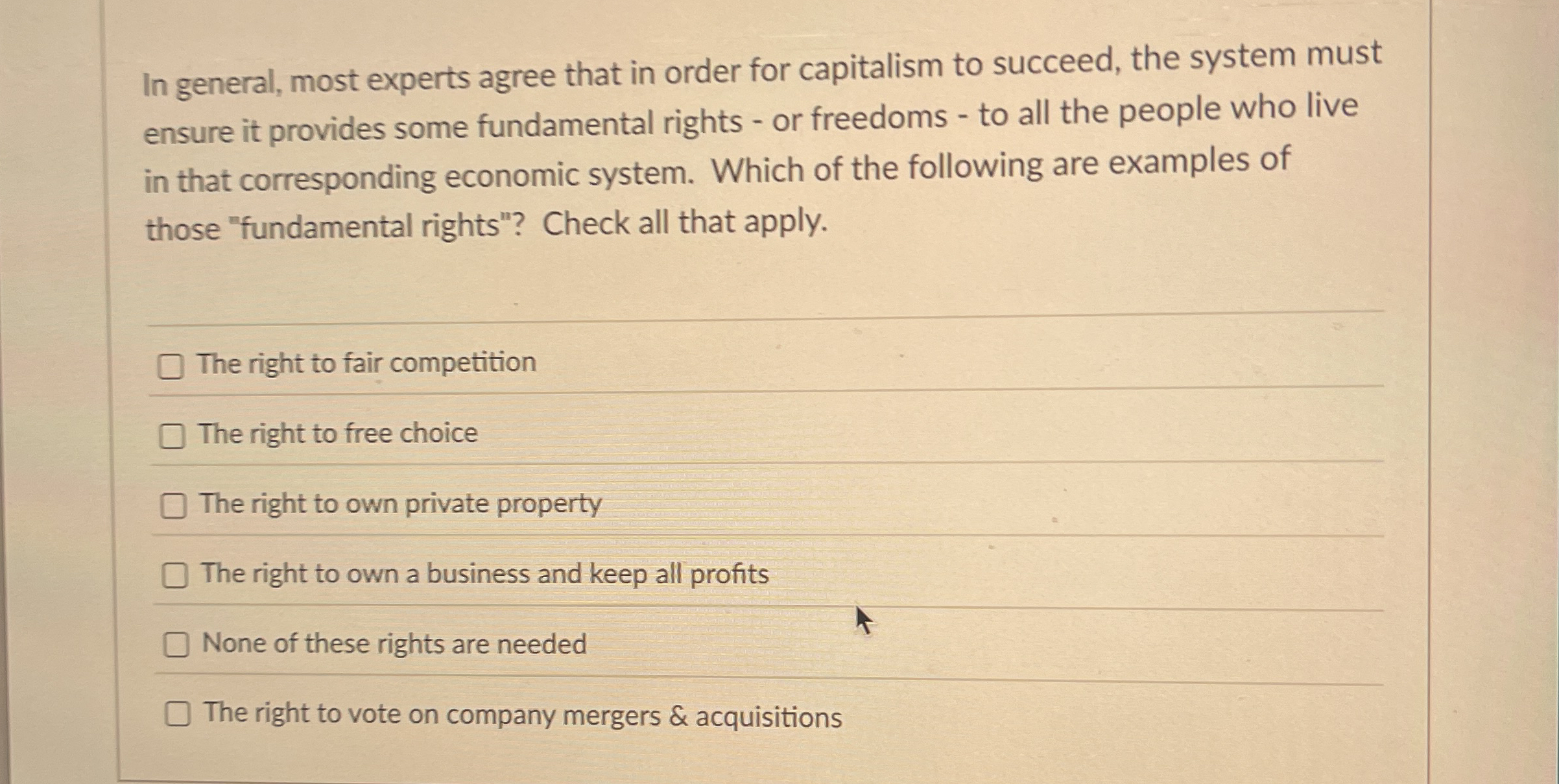  In general, most experts agree that in order for capitalism to