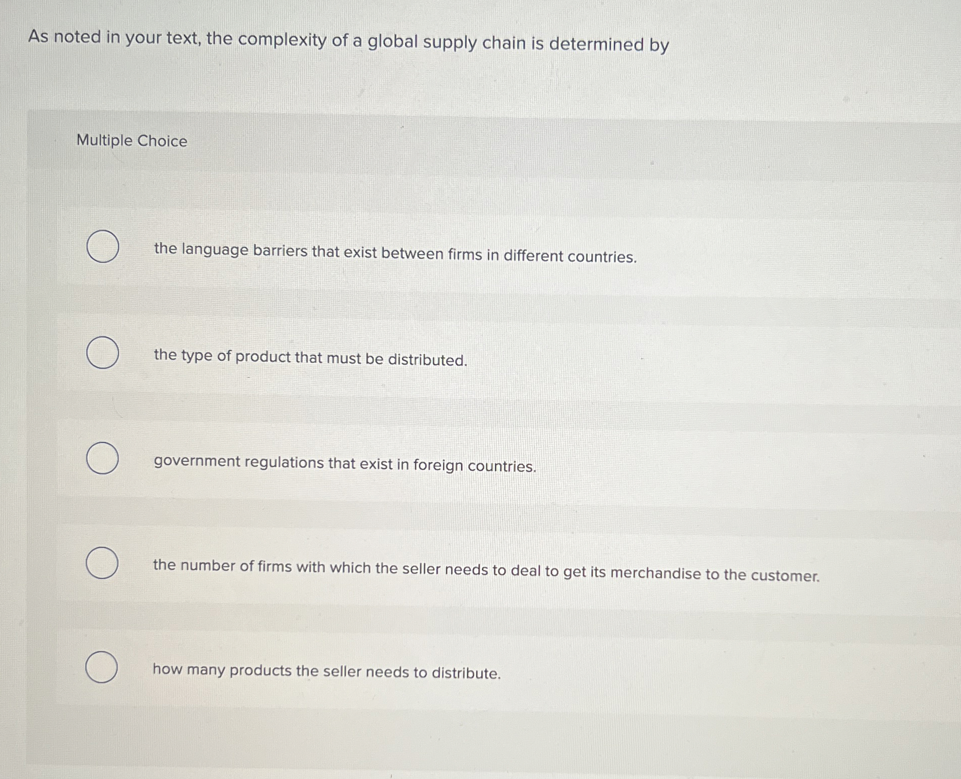  As noted in your text, the complexity of a global supply