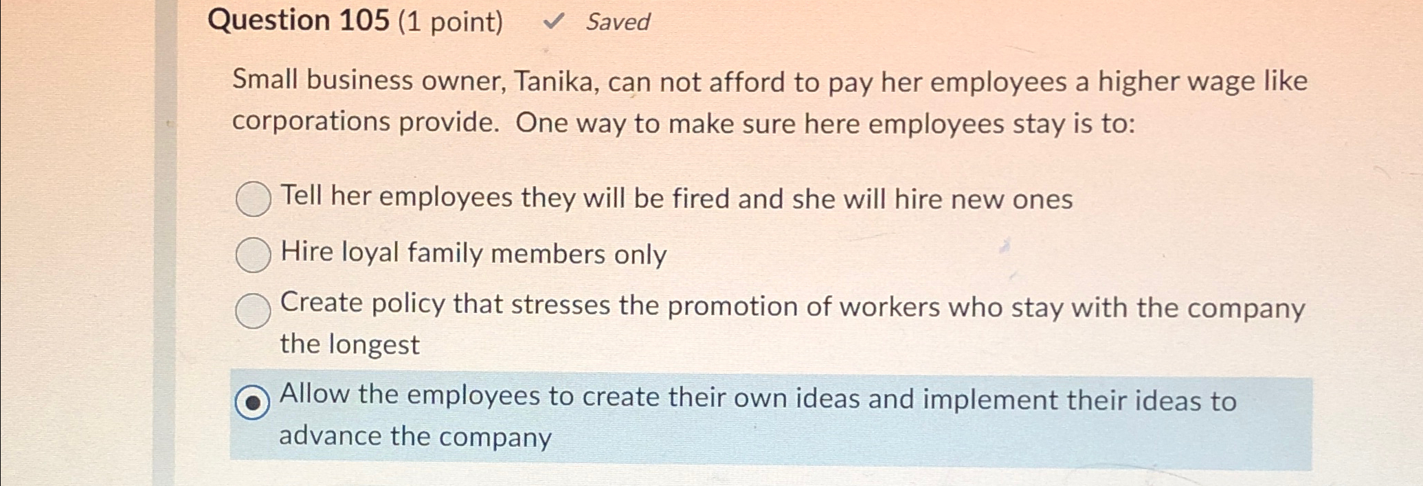  Question 105(1 point) Saved Small business owner, Tanika, can not afford