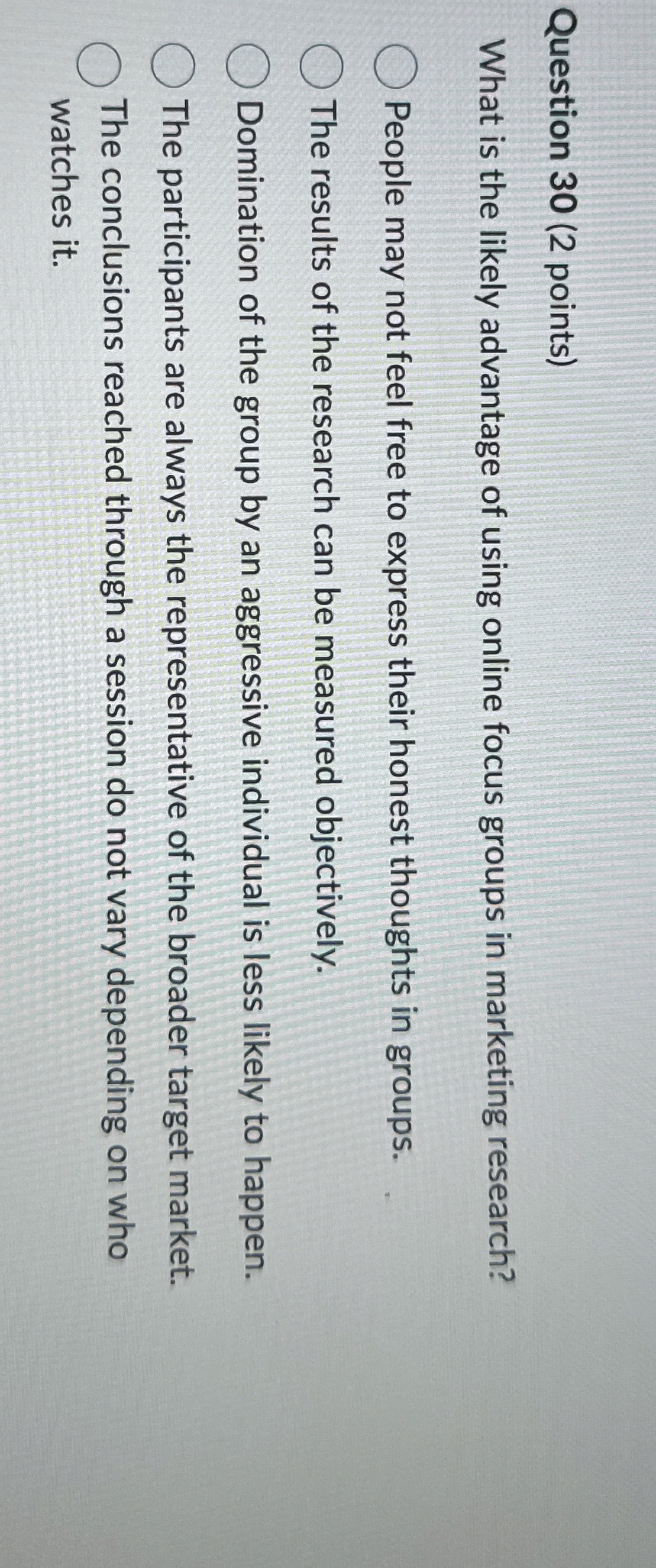  Question 30(2 points) What is the likely advantage of using online