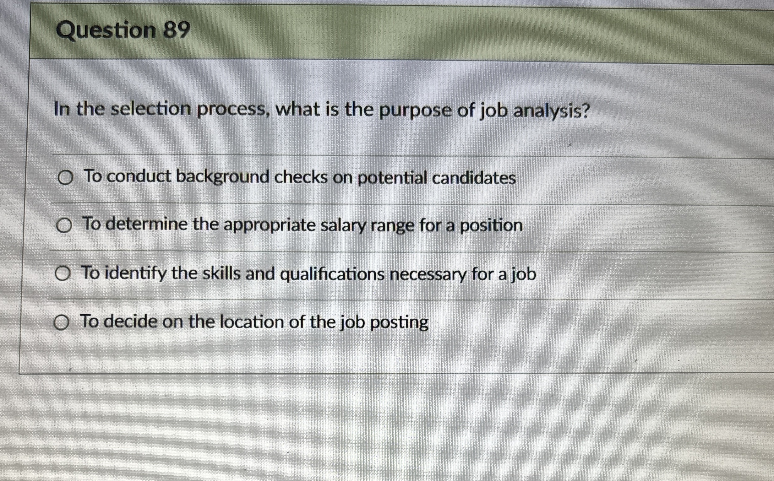  Question 89 In the selection process, what is the purpose of