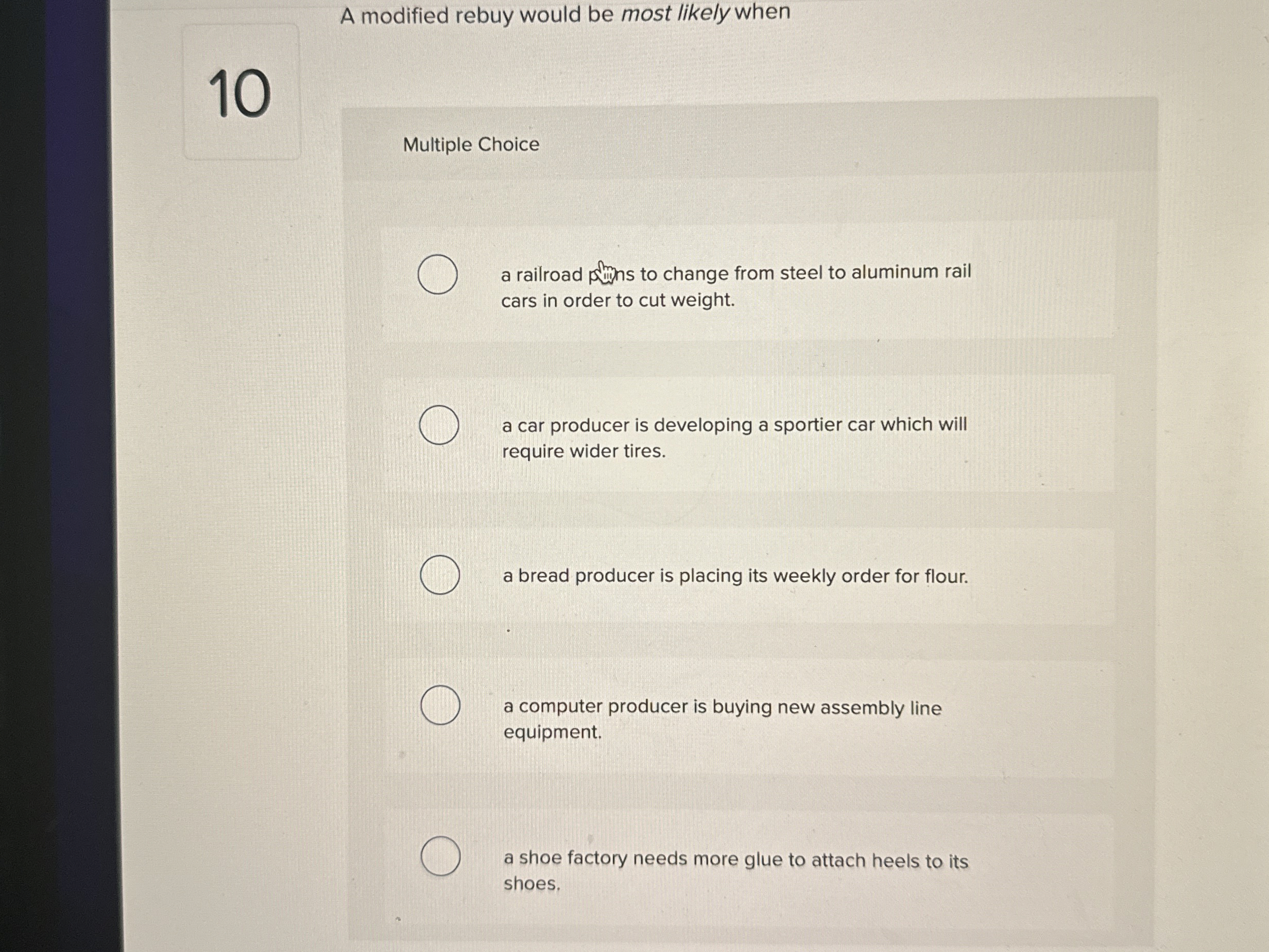  A modified rebuy would be most likely when Multiple Choice cars