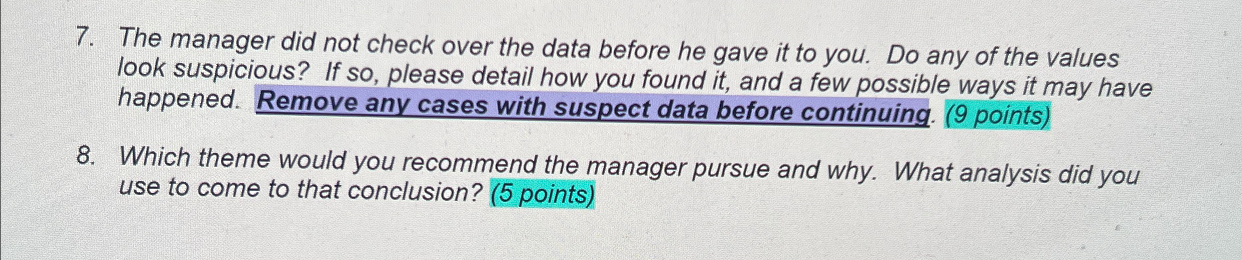  The manager did not check over the data before he gave