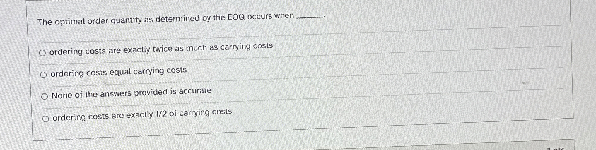  The optimal order quantity as determined by the EOQ occurs when