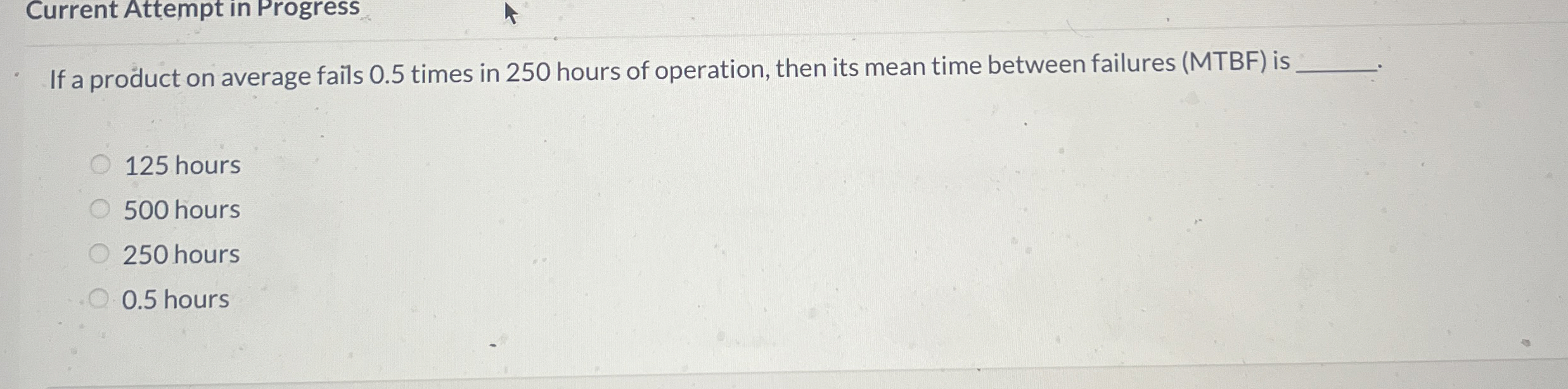  Current Attempt in Progress If a product on average fails 0.5