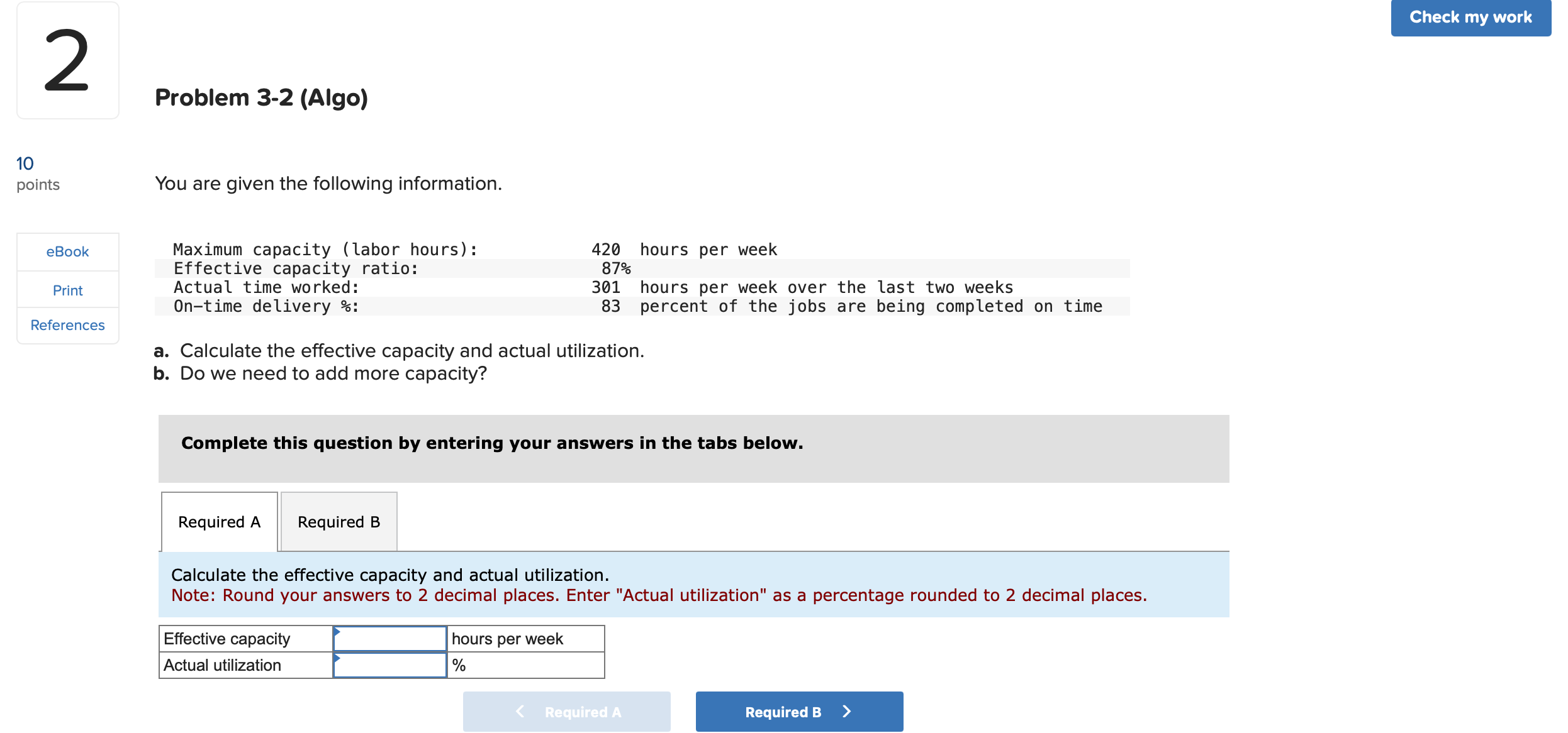  Problem 3-2(Algo) You are given the following information. ``` Maximum capacity