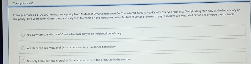  Total points: -/5 Frank purchases a $100,000 life insurance policy from