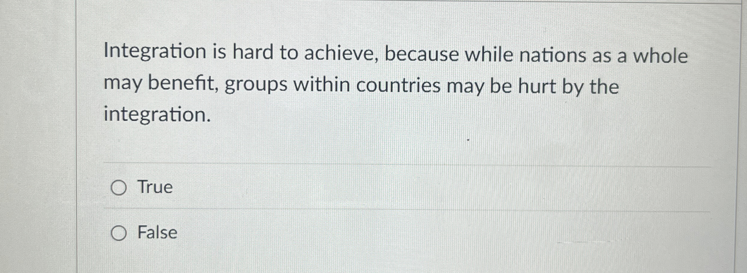  Integration is hard to achieve, because while nations as a whole