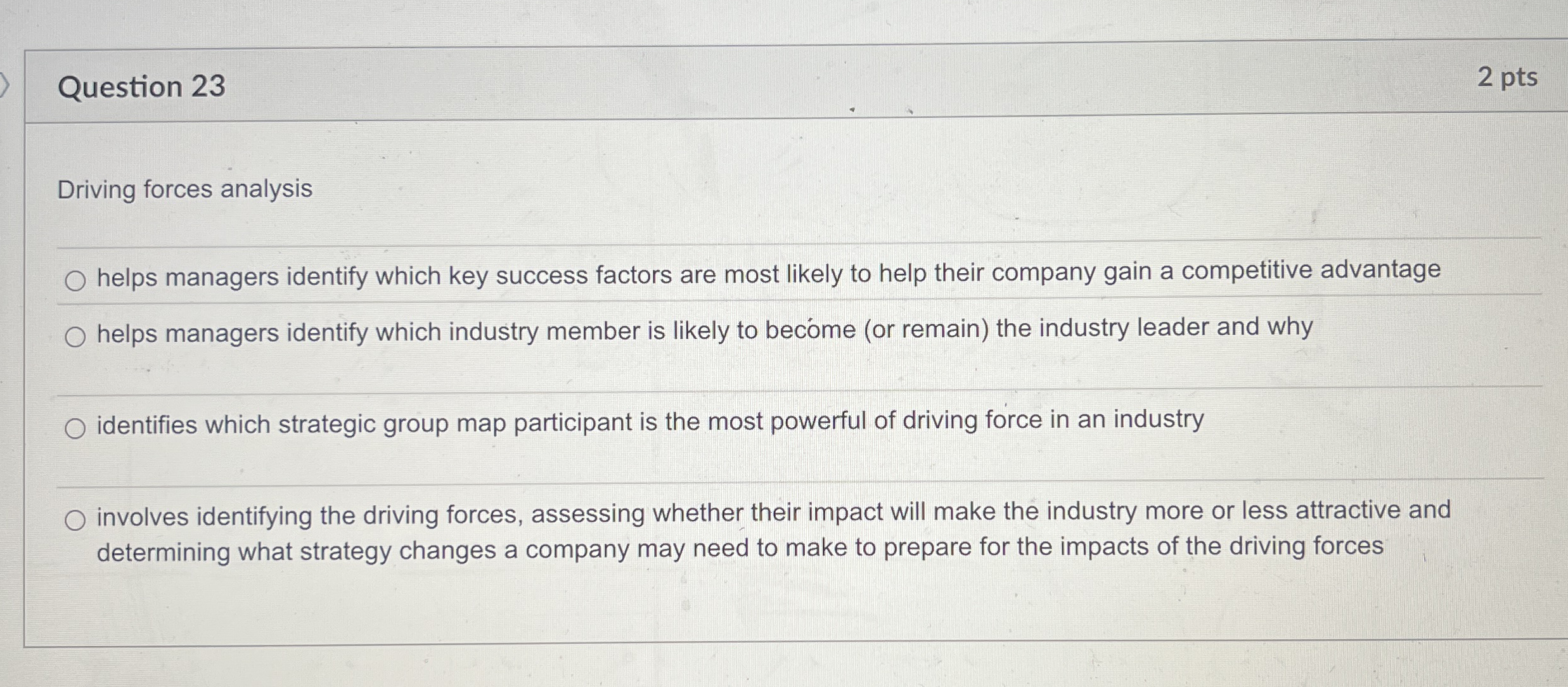  Question 23 2 pts Driving forces analysis helps managers identify which