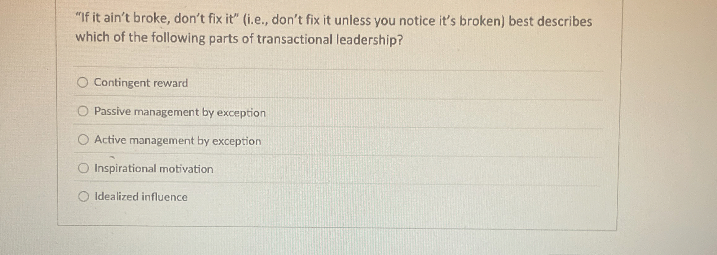  "If it ain't broke, don't fix it"(i.e., don't fix it unless