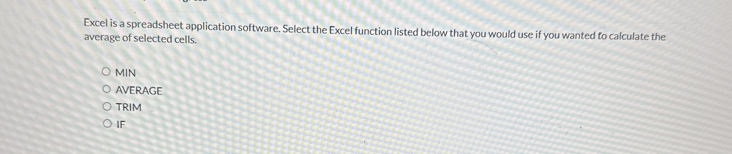  Excel is a spreadsheet application software. Select the Excel function listed