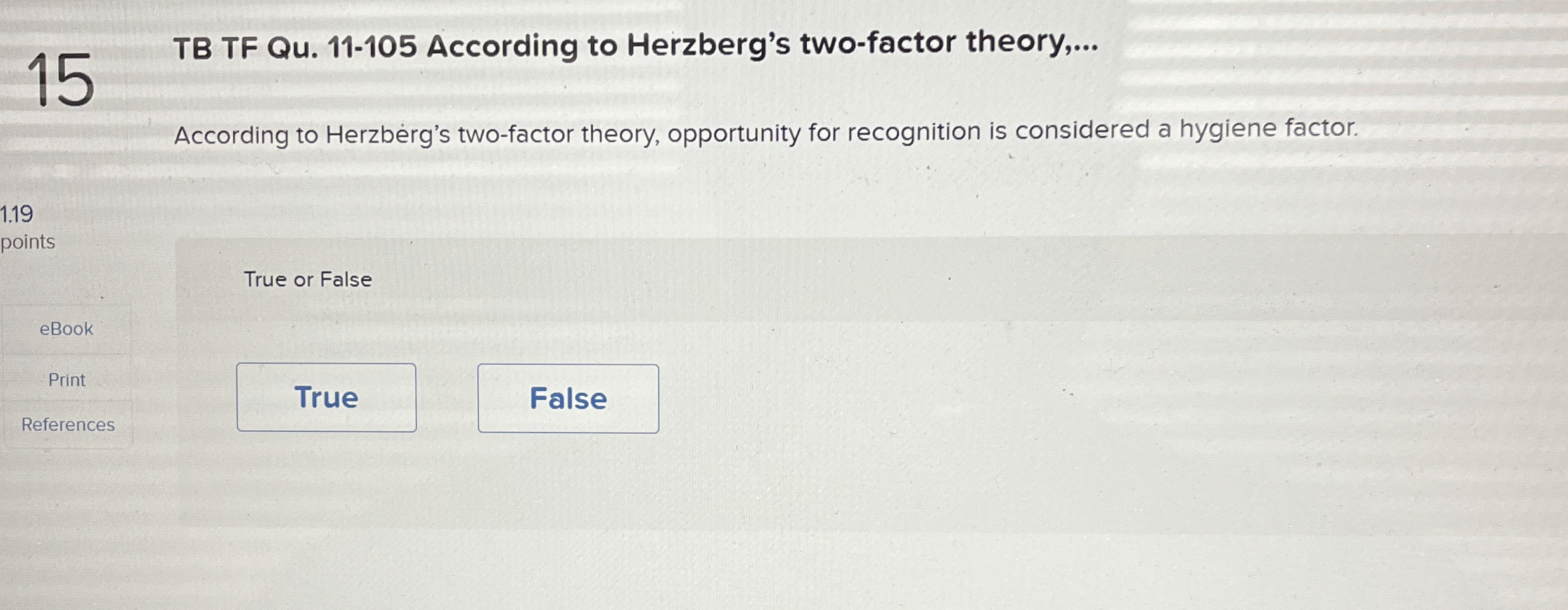  15 TB TF Qu.11-105 According to Herzberg's two-factor theory,... According to