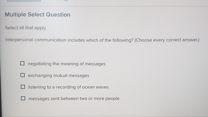  Multiple Select Question Select all that apply Interpersonal communication includes which