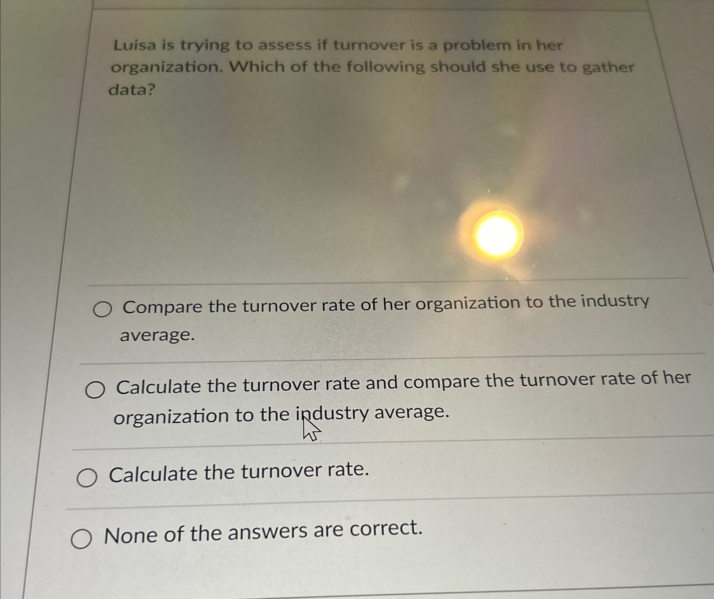  Luisa is trying to assess if turnover is a problem in