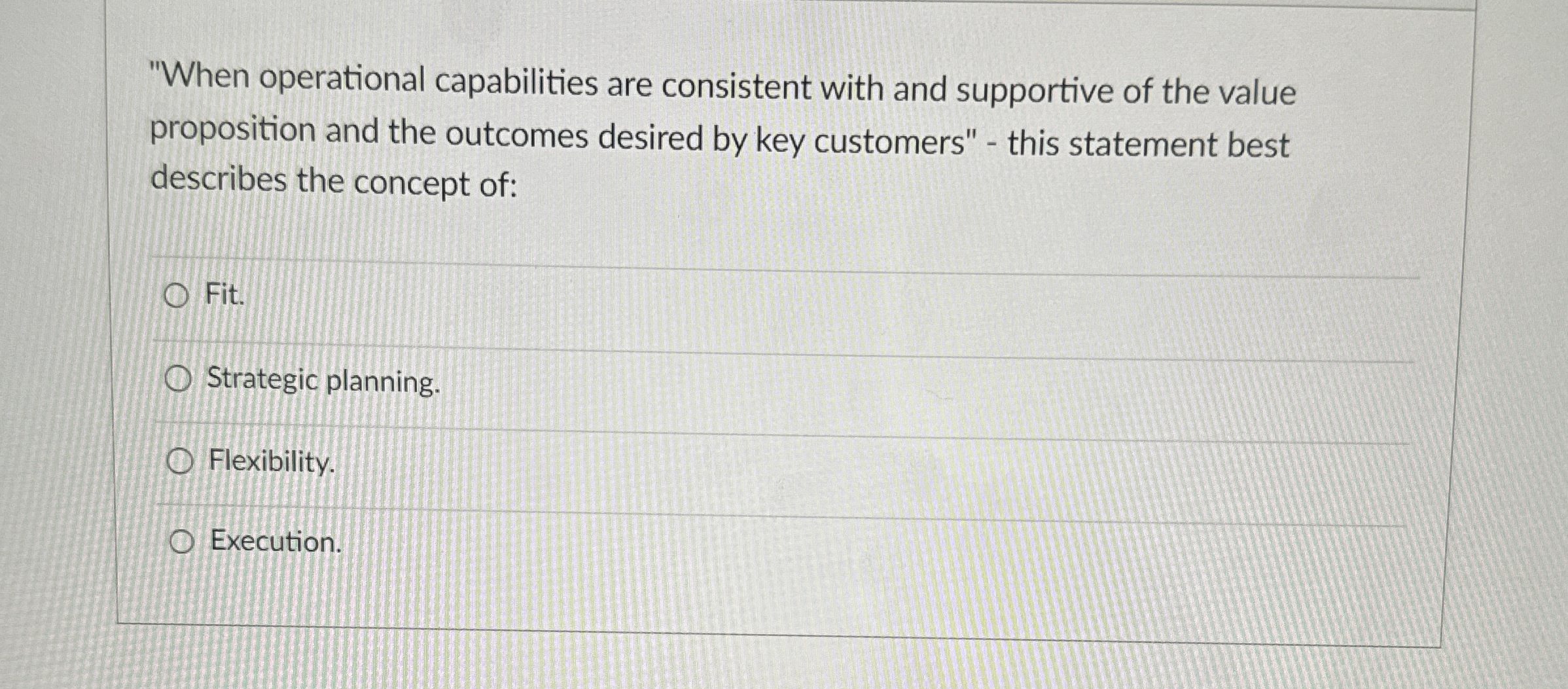  "When operational capabilities are consistent with and supportive of the value