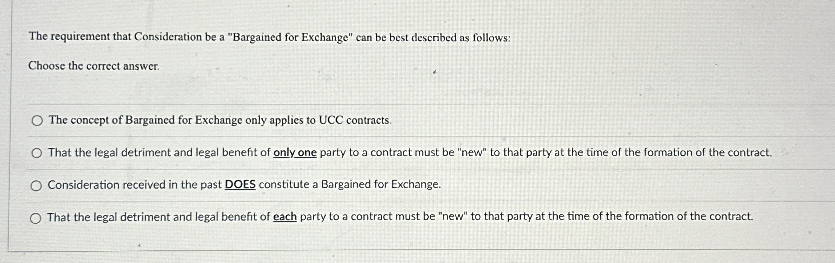  The requirement that Consideration be a "Bargained for Exchange" can be