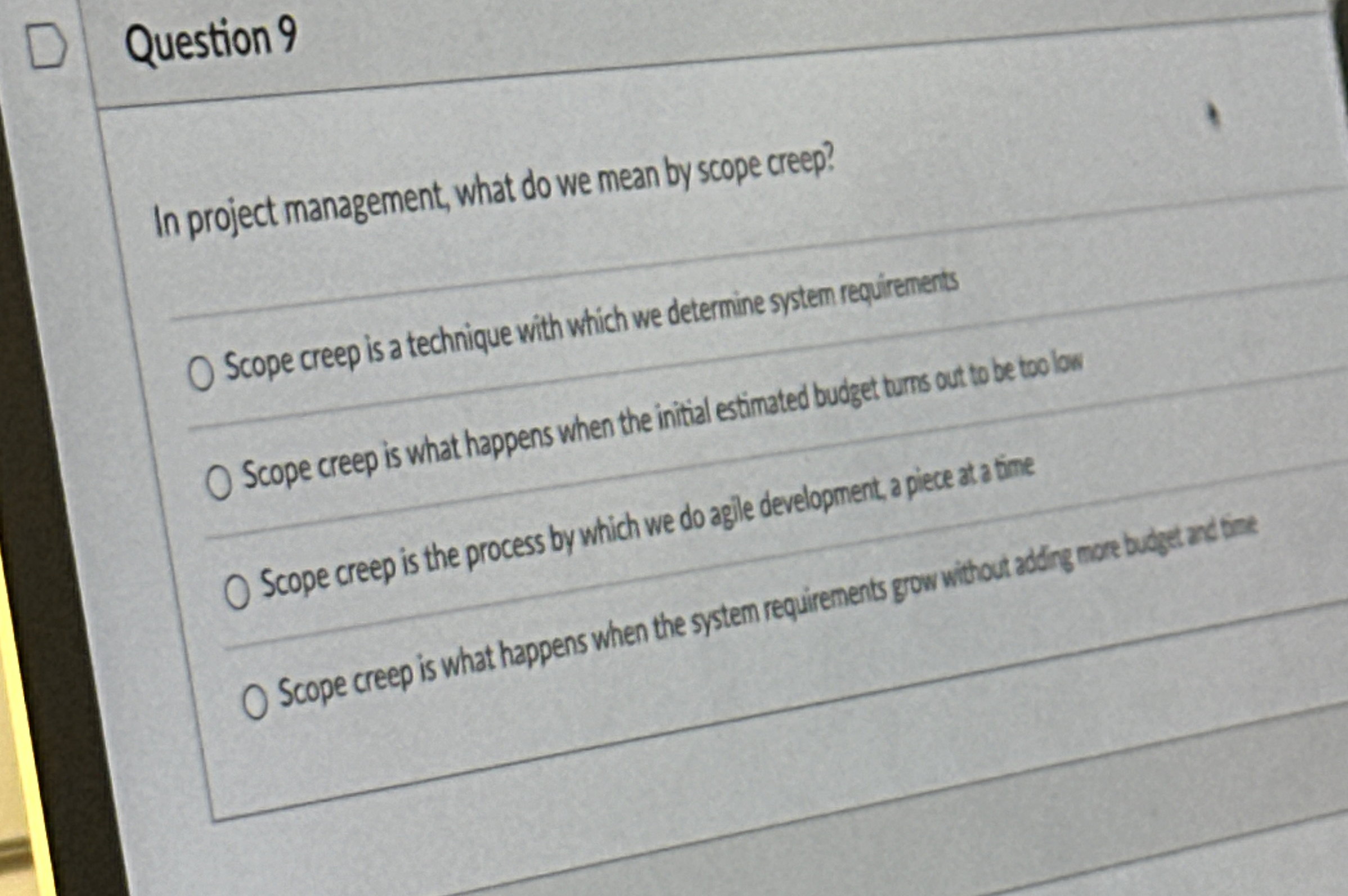  Question9 In project management, what do we mean by scope creep?