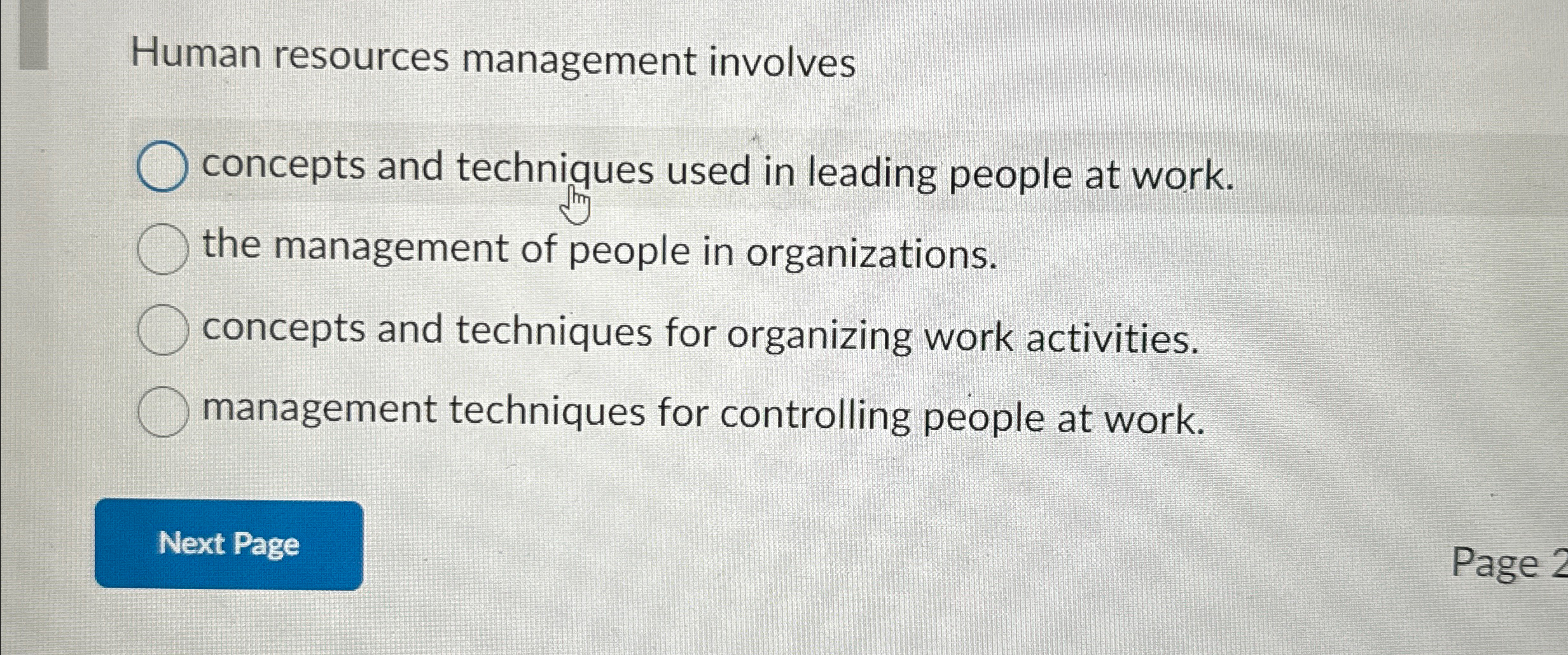  Human resources management involves concepts and techniques used in leading people