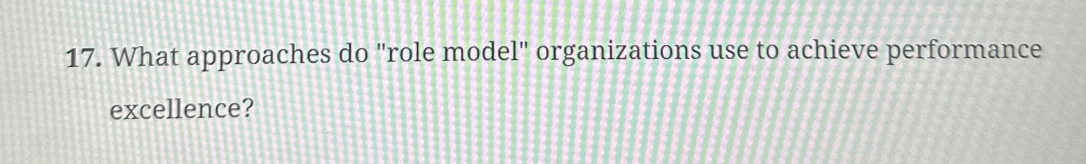  What approaches do "role model" organizations use to achieve performance excellence?