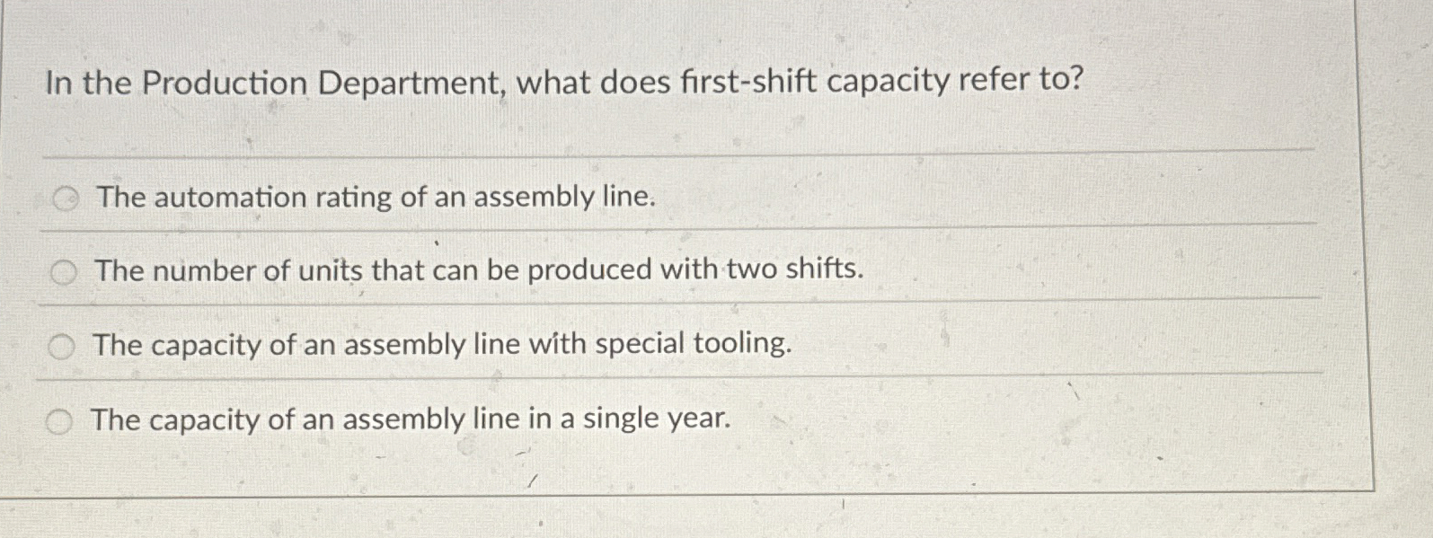  In the Production Department, what does first-shift capacity refer to? The