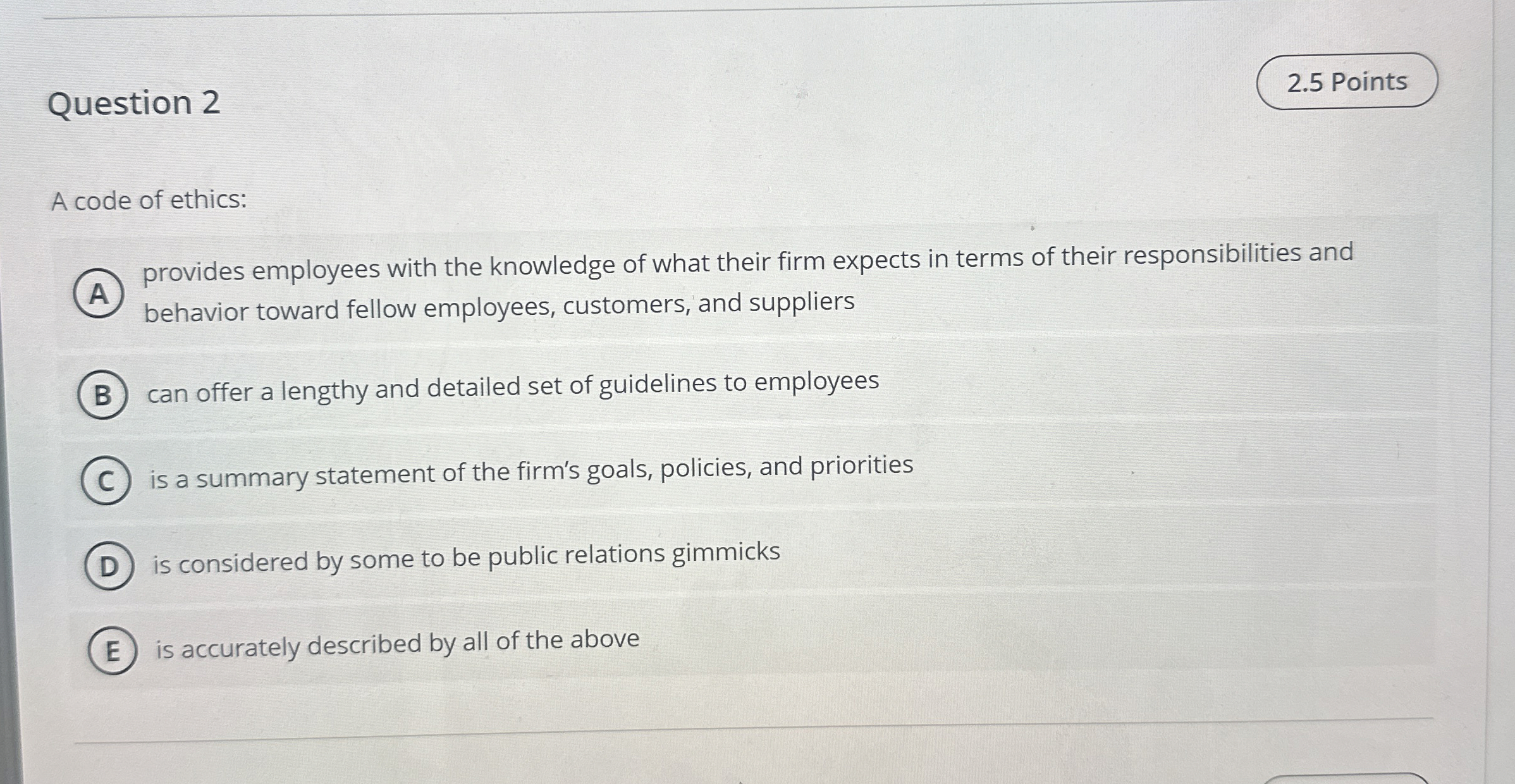  Question 2 A code of ethics: provides employees with the knowledge