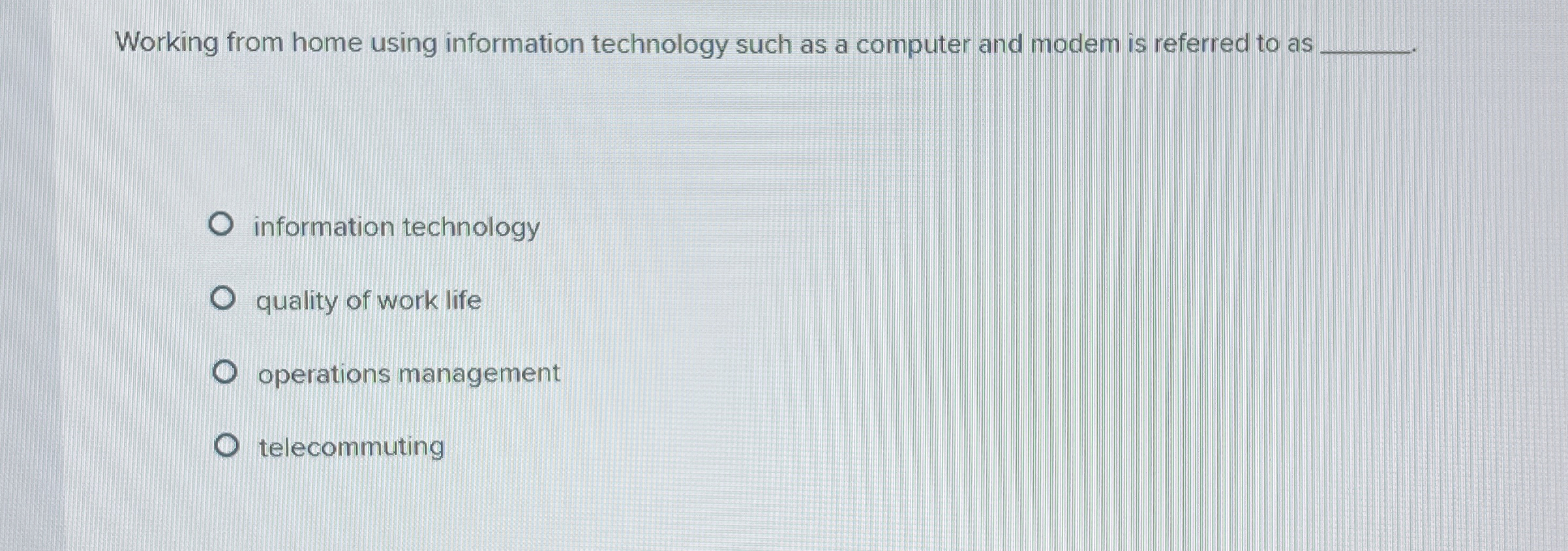  Working from home using information technology such as a computer and
