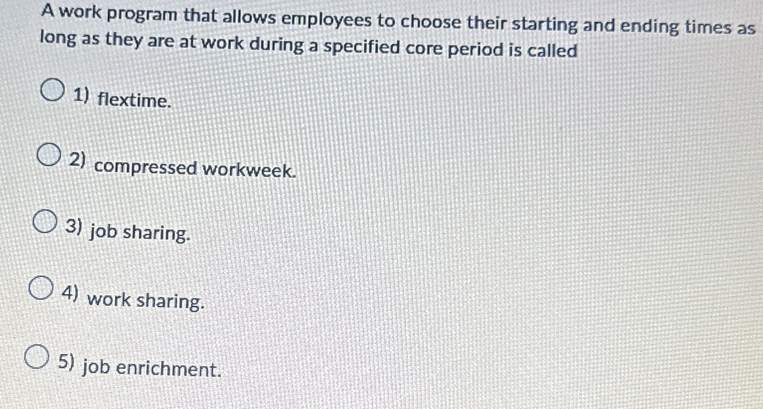  A work program that allows employees to choose their starting and