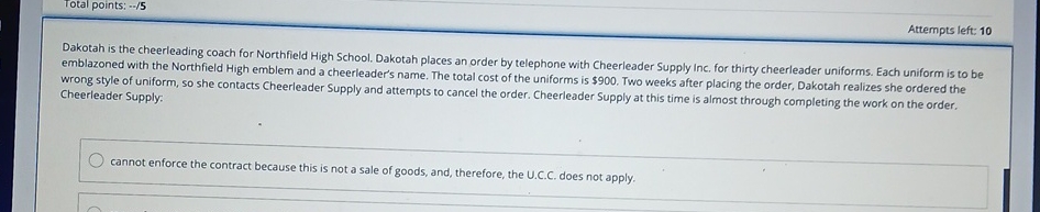  Total points: --/5 Attempts left: 10 Dakotah is the cheerleading coach
