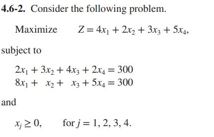  (a) After reformulating the problem appropriately to use the BigM method,