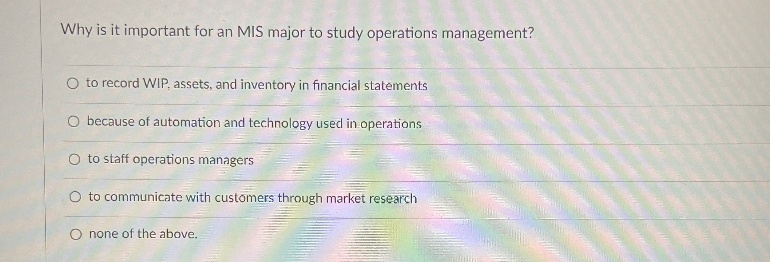  Why is it important for an MIS major to study operations