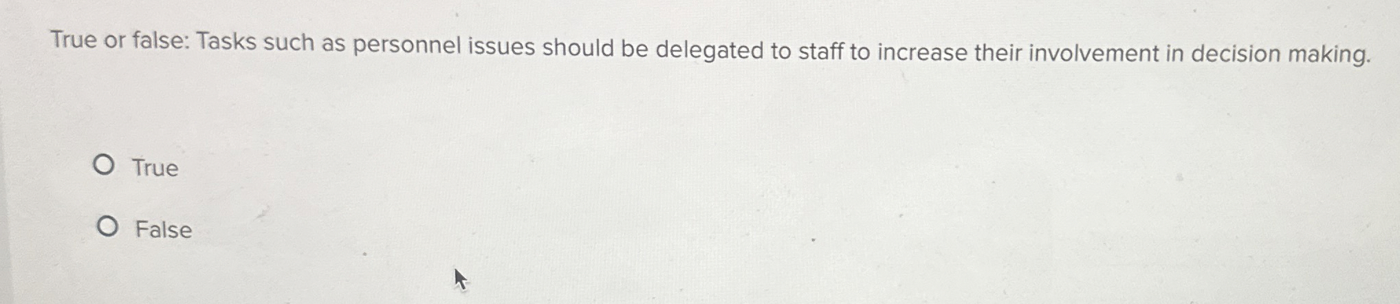  True or false: Tasks such as personnel issues should be delegated