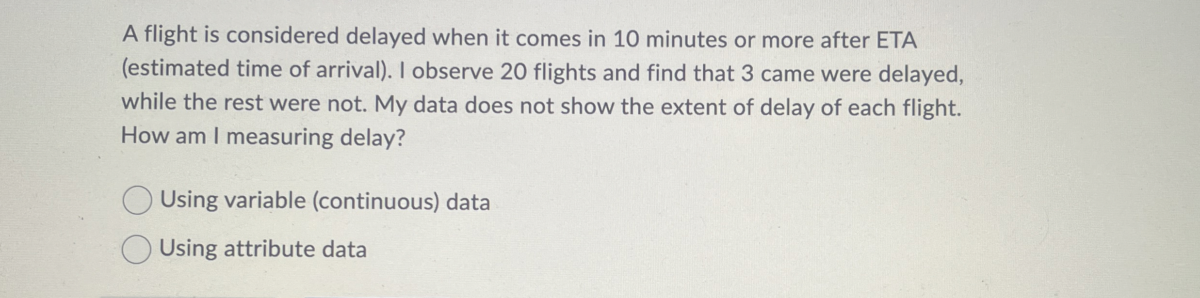  A flight is considered delayed when it comes in 10 minutes