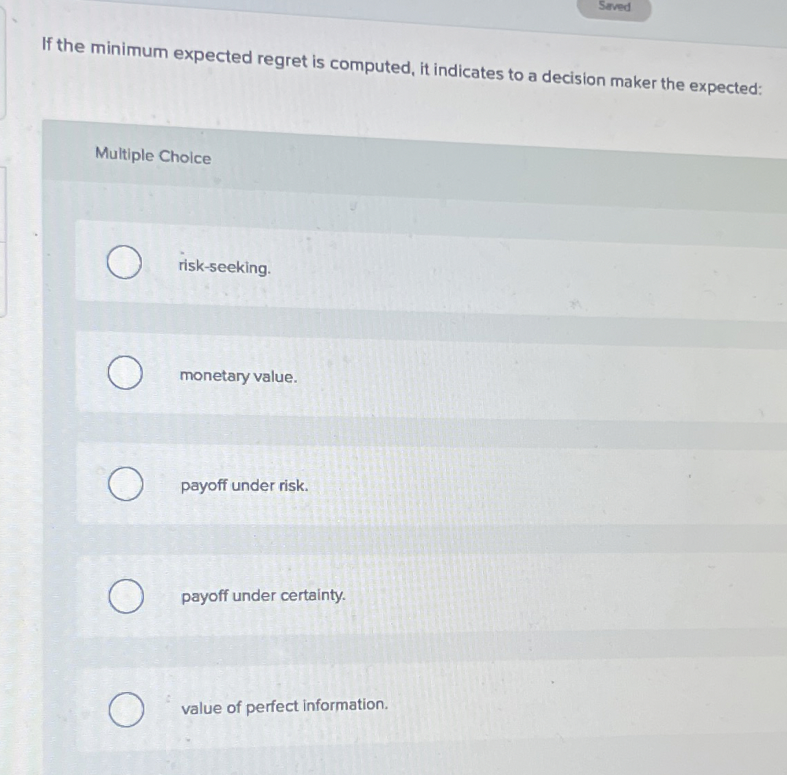  Served If the minimum expected regret is computed, it indicates to
