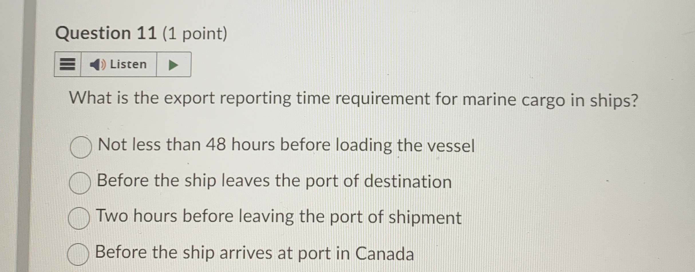  Question 11(1 point) What is the export reporting time requirement for