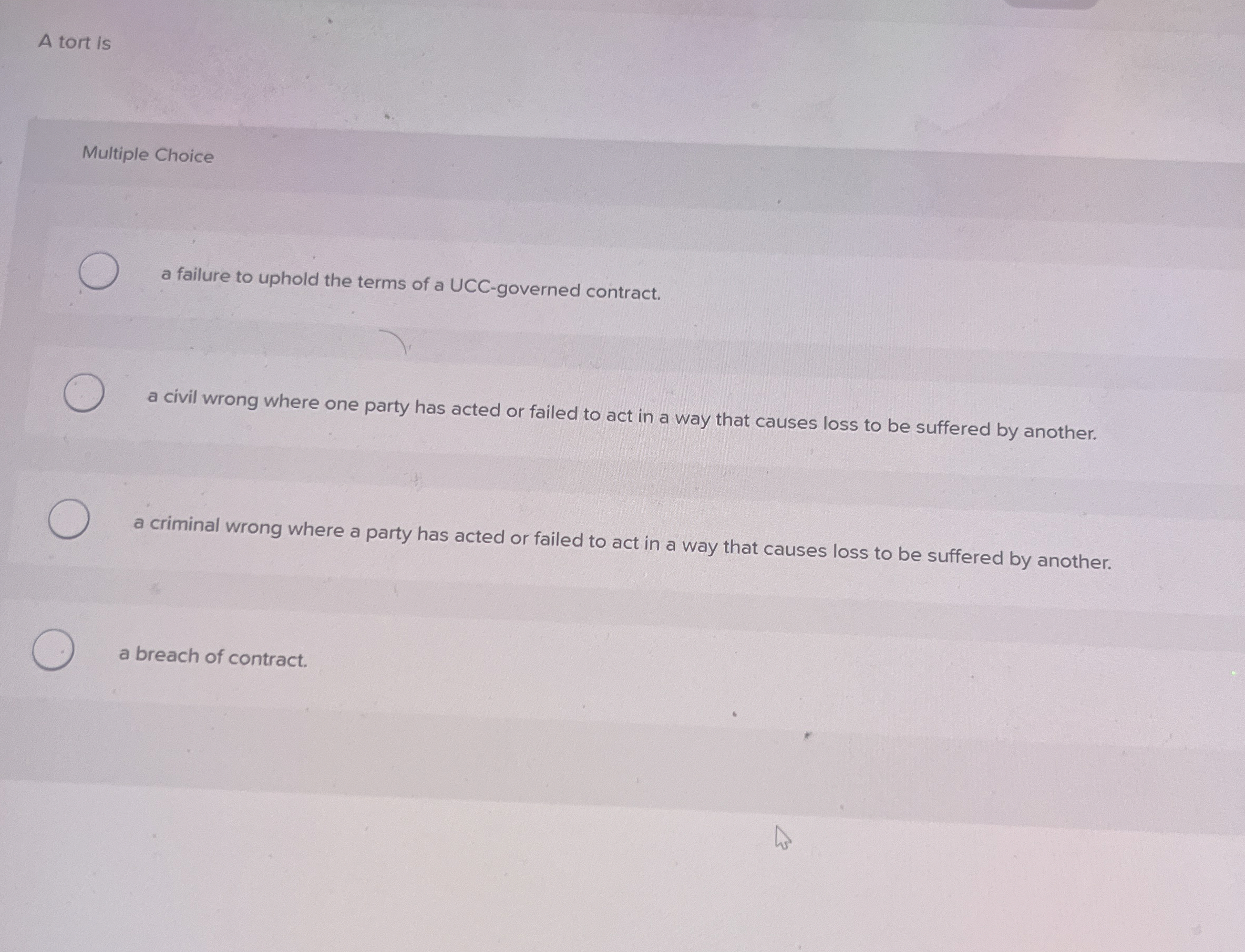  A tort is Multiple Choice a failure to uphold the terms