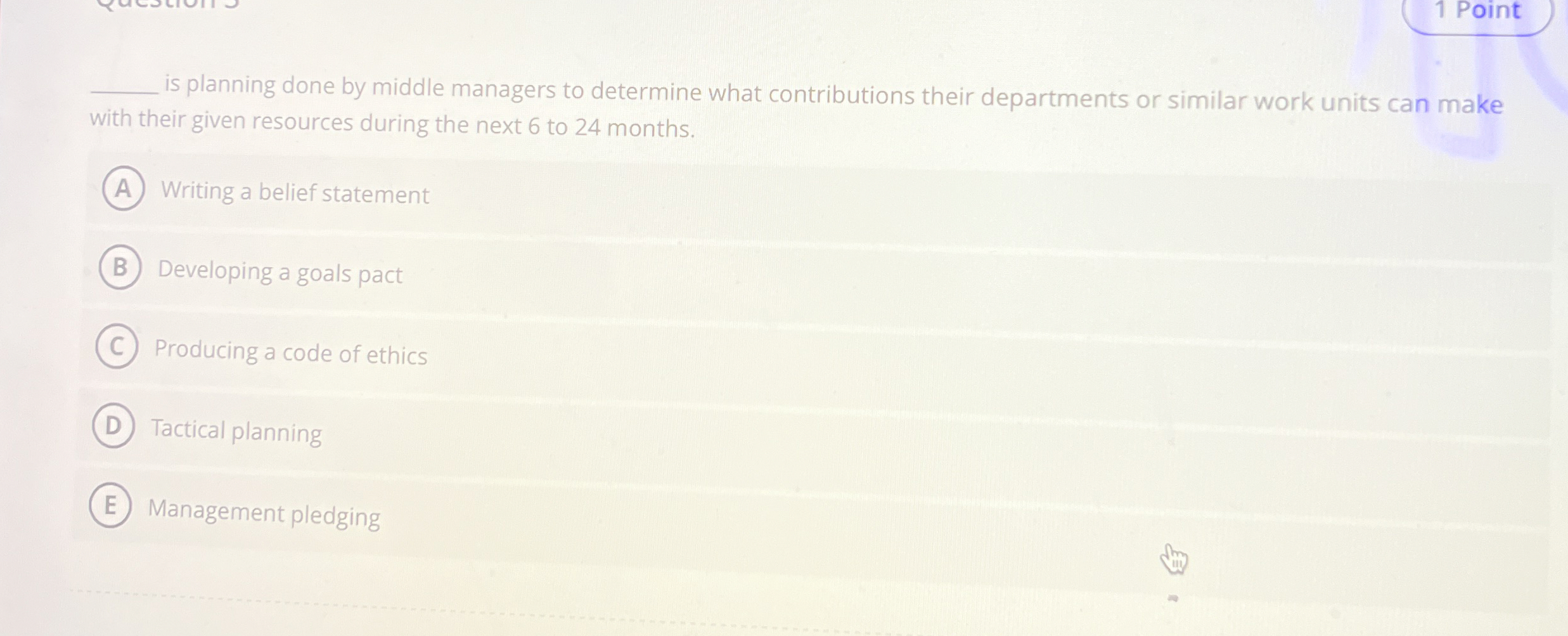  1 Point is planning done by middle managers to determine what