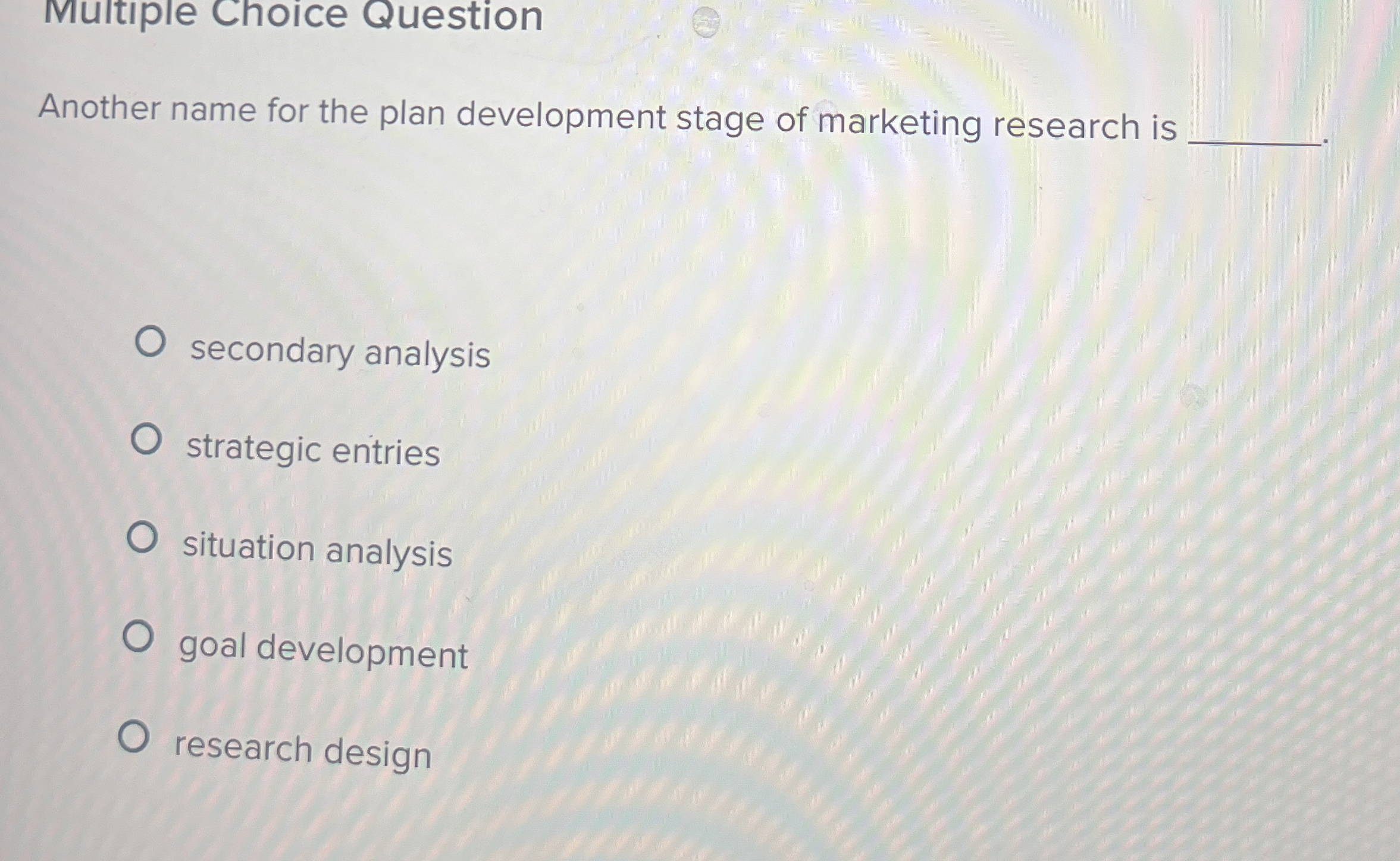  Multiple Choice Question Another name for the plan development stage of