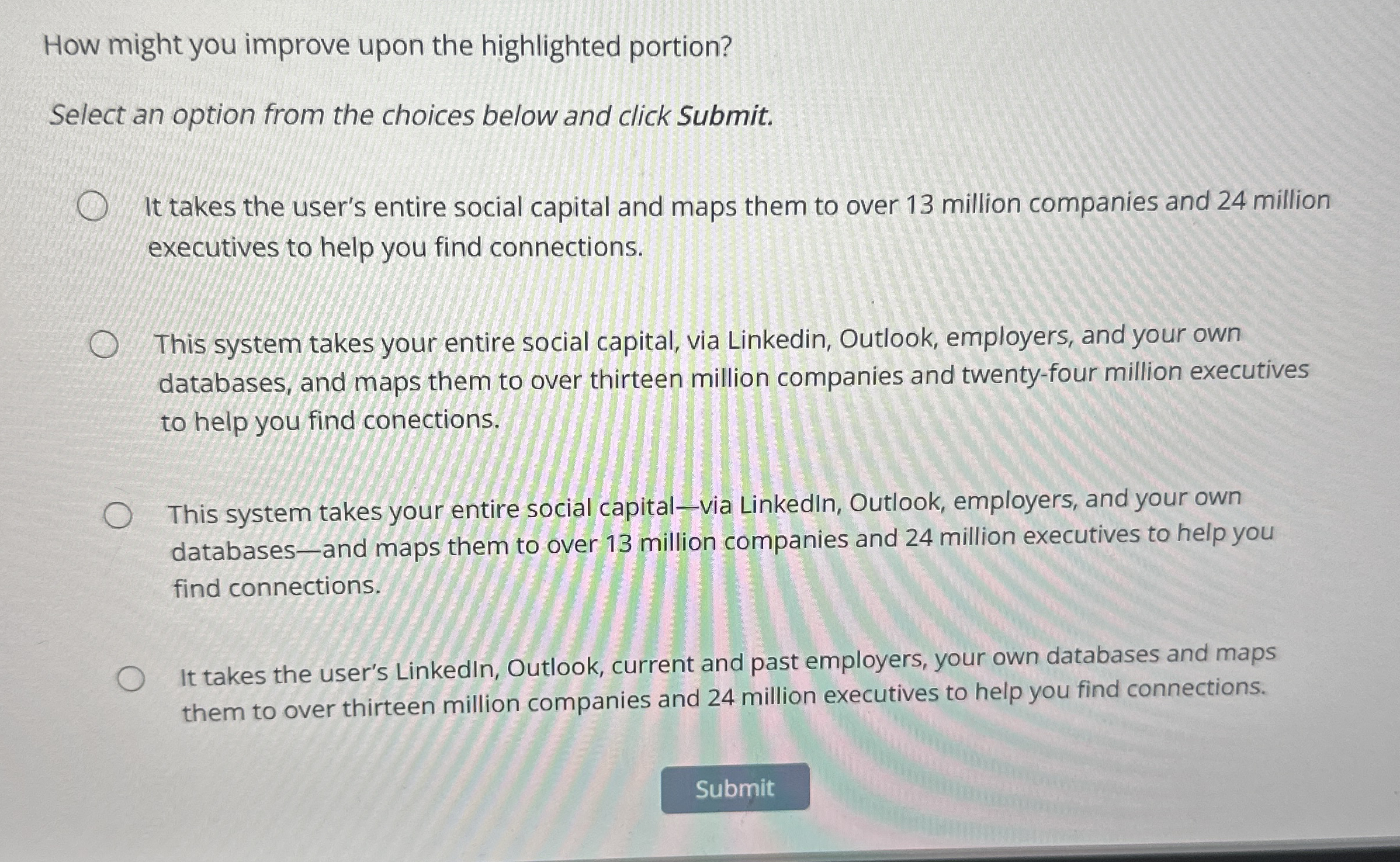  How might you improve upon the highlighted portion? Select an option