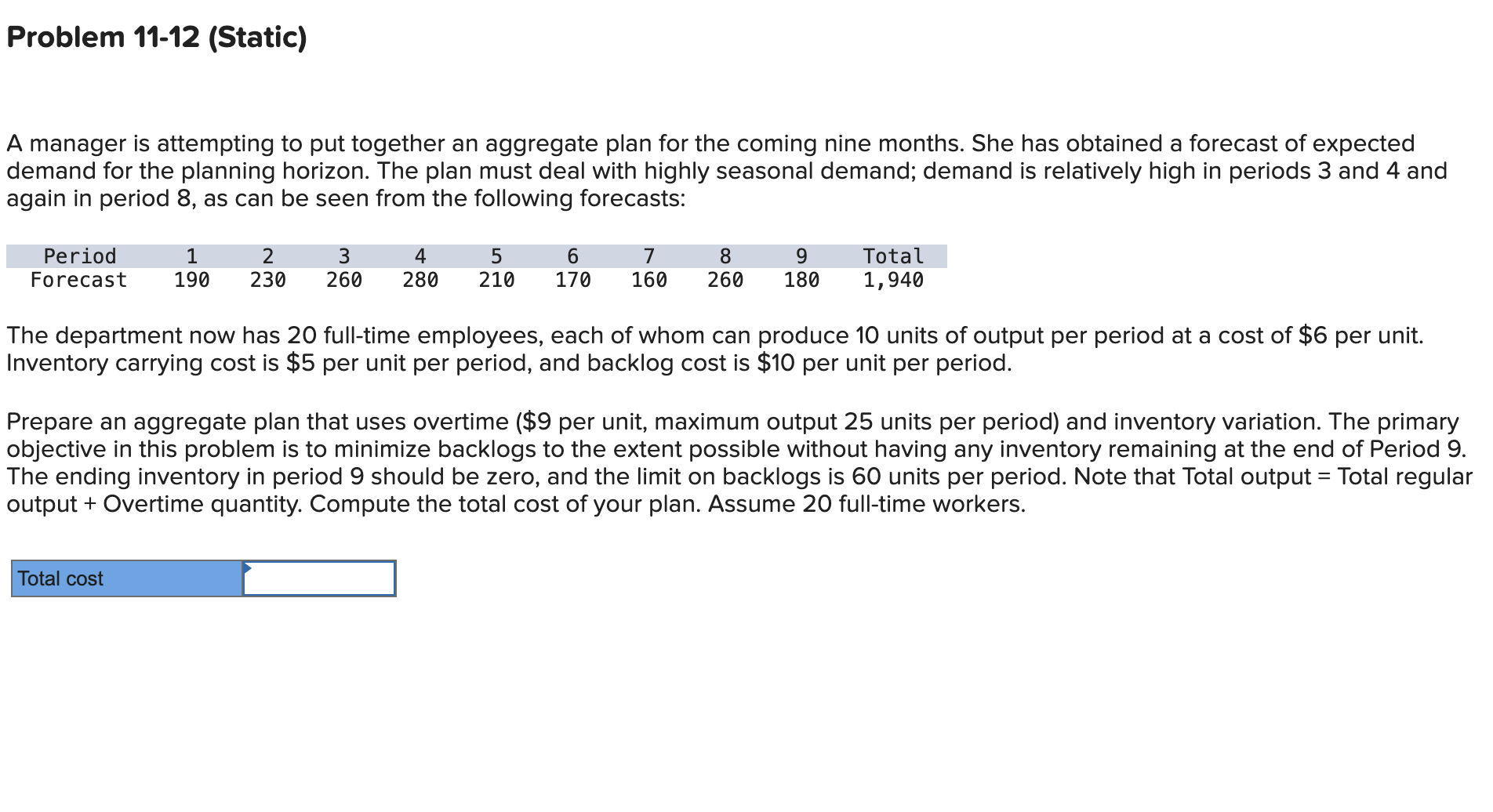  Problem 11-12(Static) A manager is attempting to put together an aggregate