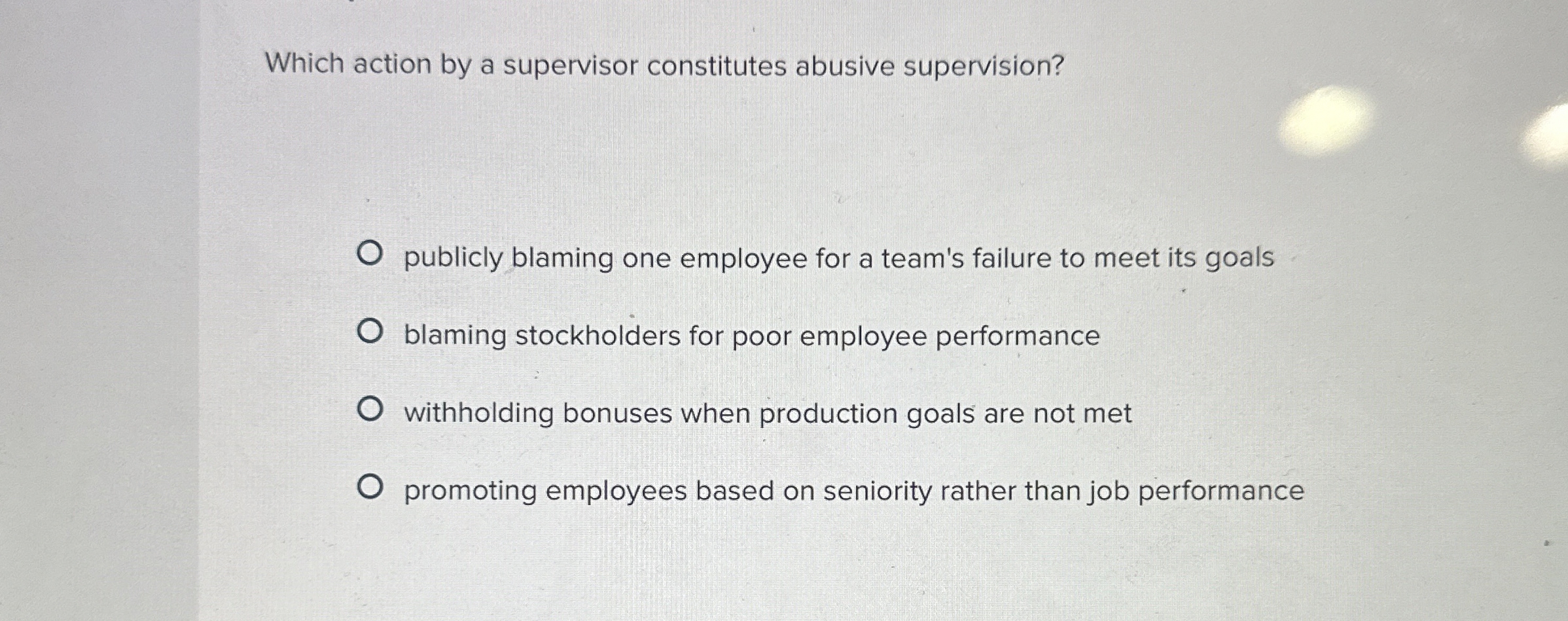  Which action by a supervisor constitutes abusive supervision? publicly blaming one