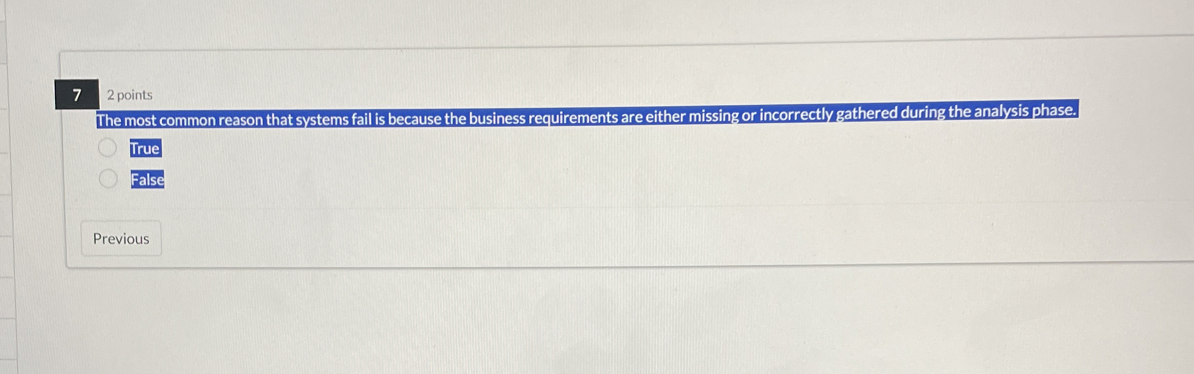  7 2 points The most common reason that systems fail is