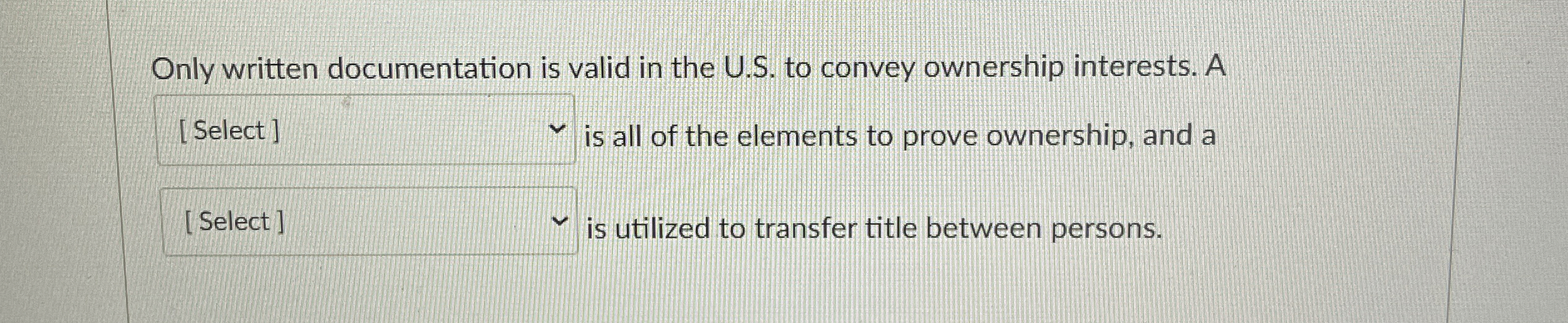  Only written documentation is valid in the U.S. to convey ownership