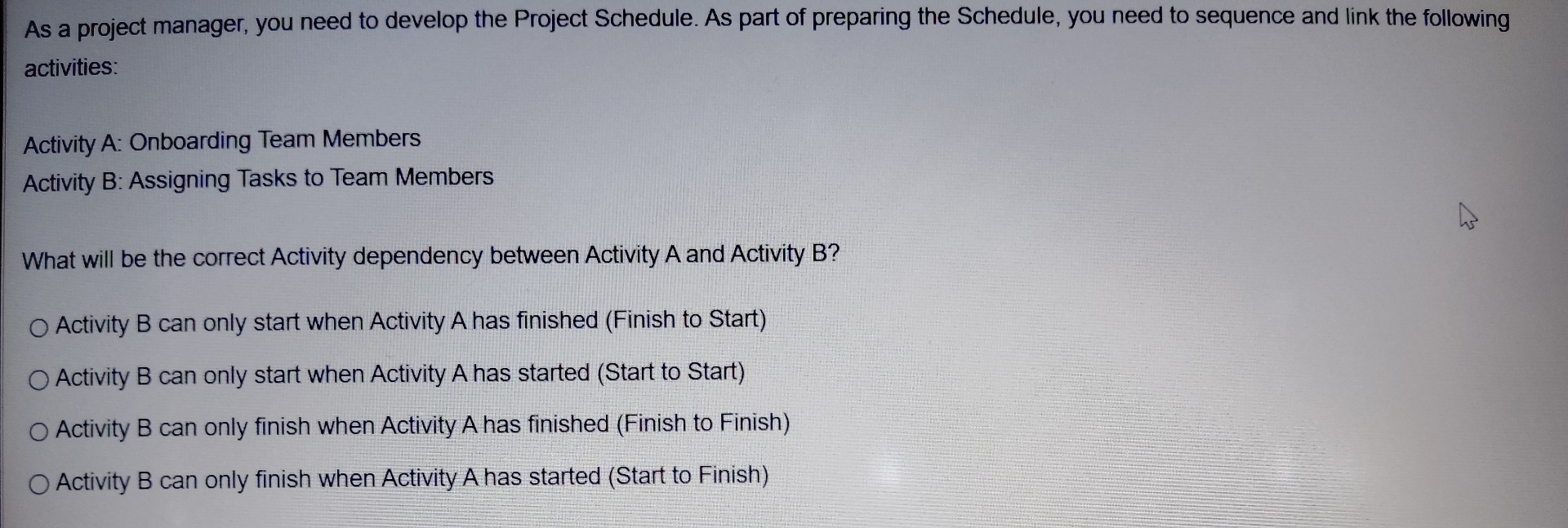  As a project manager, you need to develop the Project Schedule.