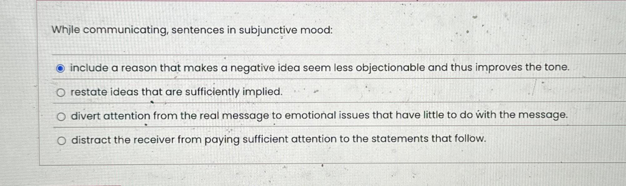  While communicating, sentences in subjunctive mood: include a reason that makes