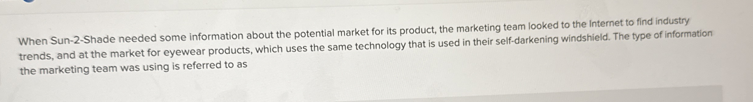  When Sun-2-Shade needed some information about the potential market for its