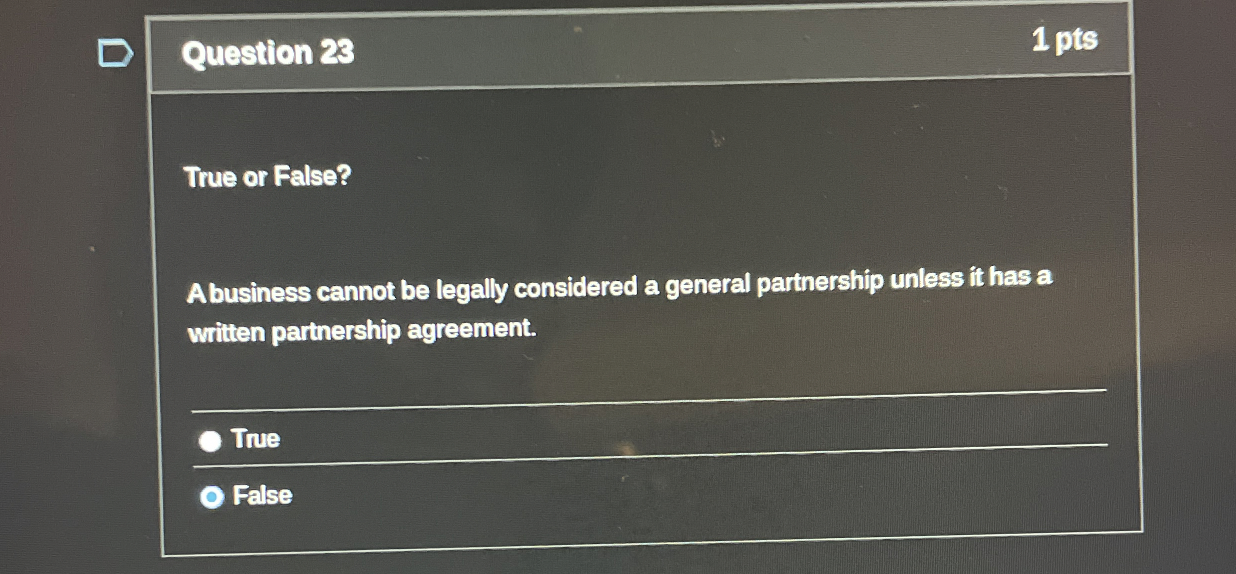  Question 28 True or False? A business cannot be legally considered