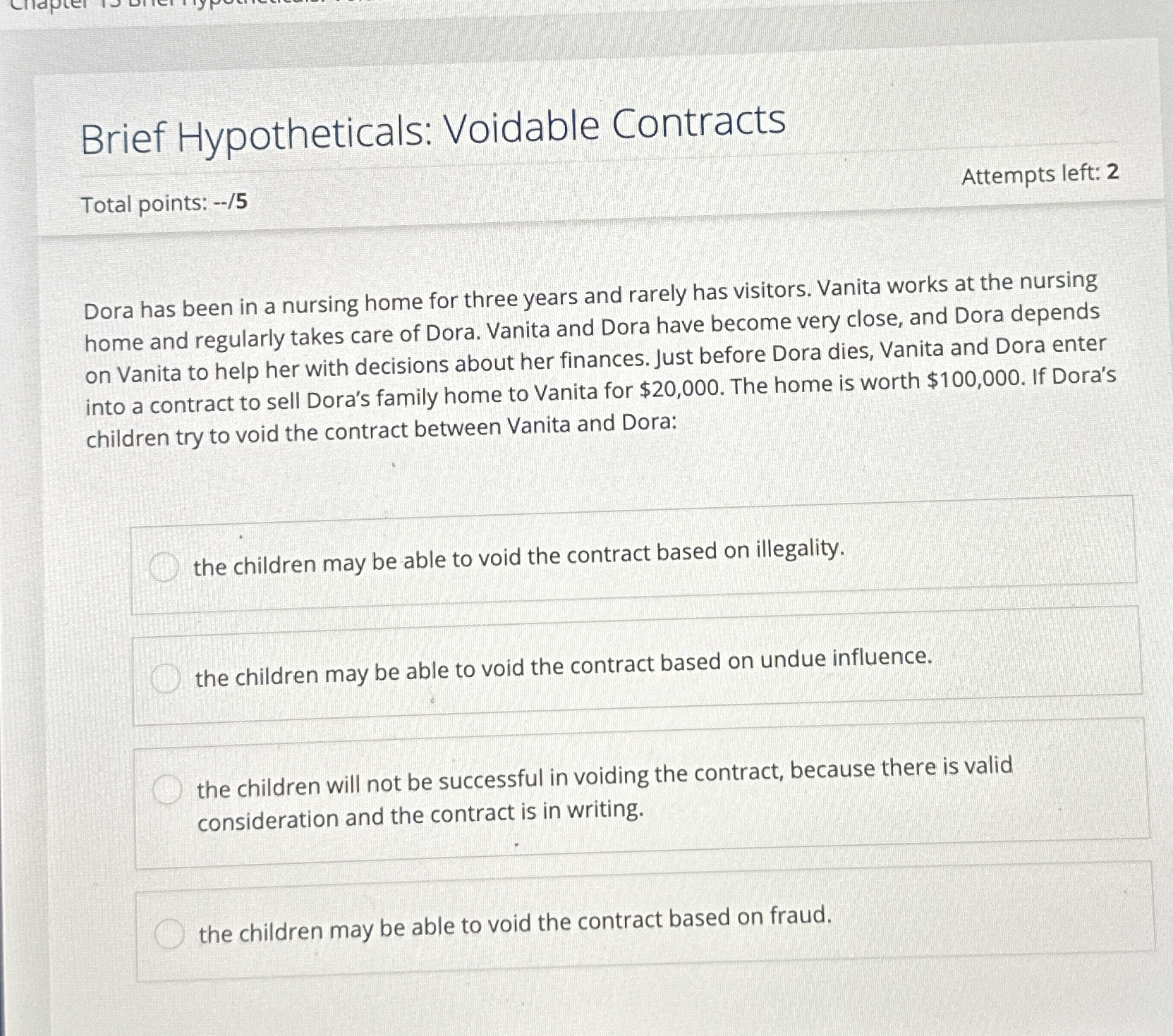  Brief Hypotheticals: Voidable Contracts Total points: --/5 Attempts left: 2 Dora