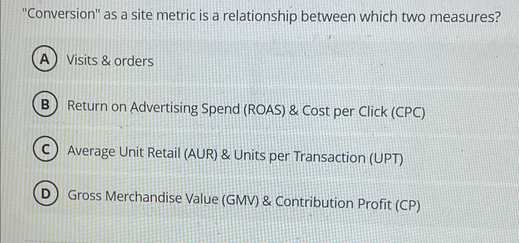  "Conversion" as a site metric is a relationship between which two