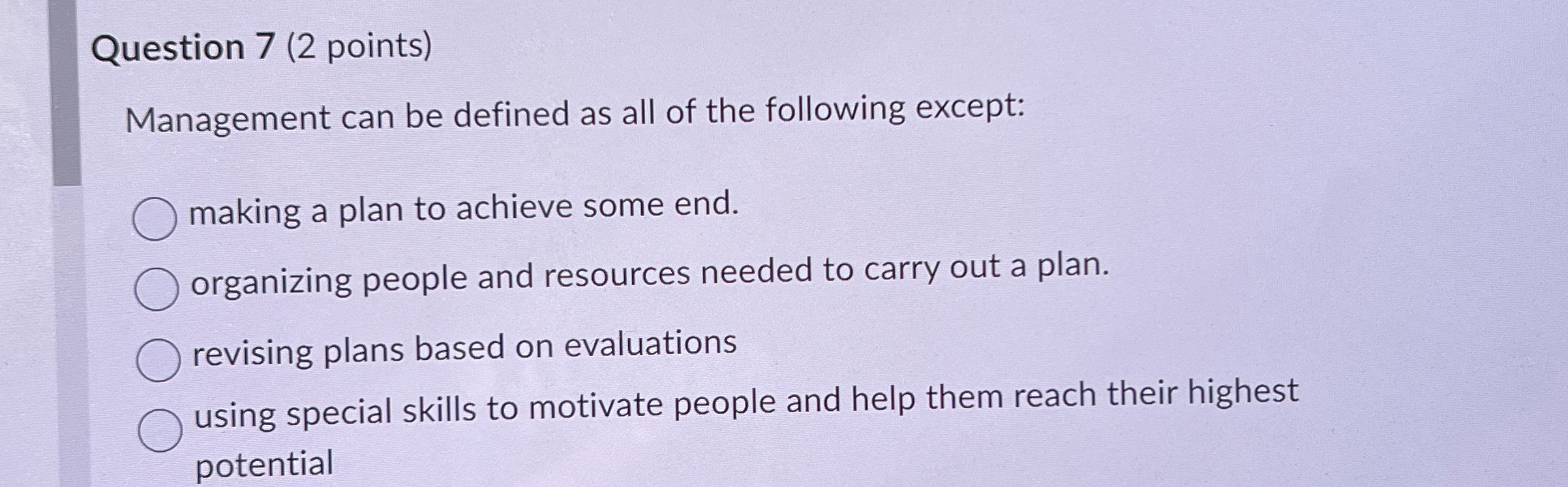  Question 7(2 points) Management can be defined as all of the