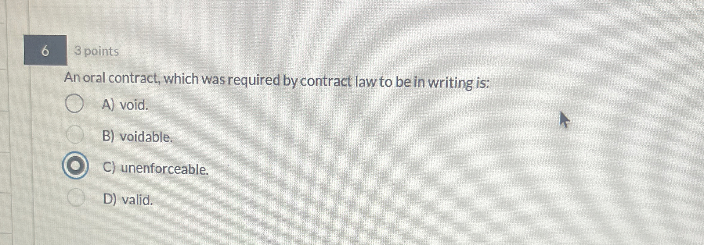  6 3 points An oral contract, which was required by contract